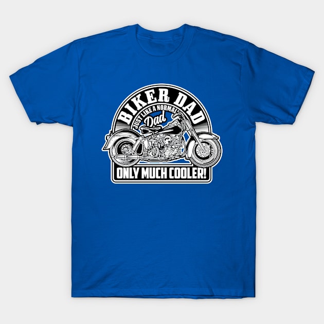 Father - Best Dad - Biker Daddy - 2c T-Shirt by ShirzAndMore